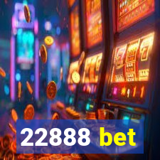 22888 bet